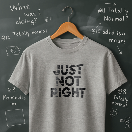 Just Not Right - T-Shirt