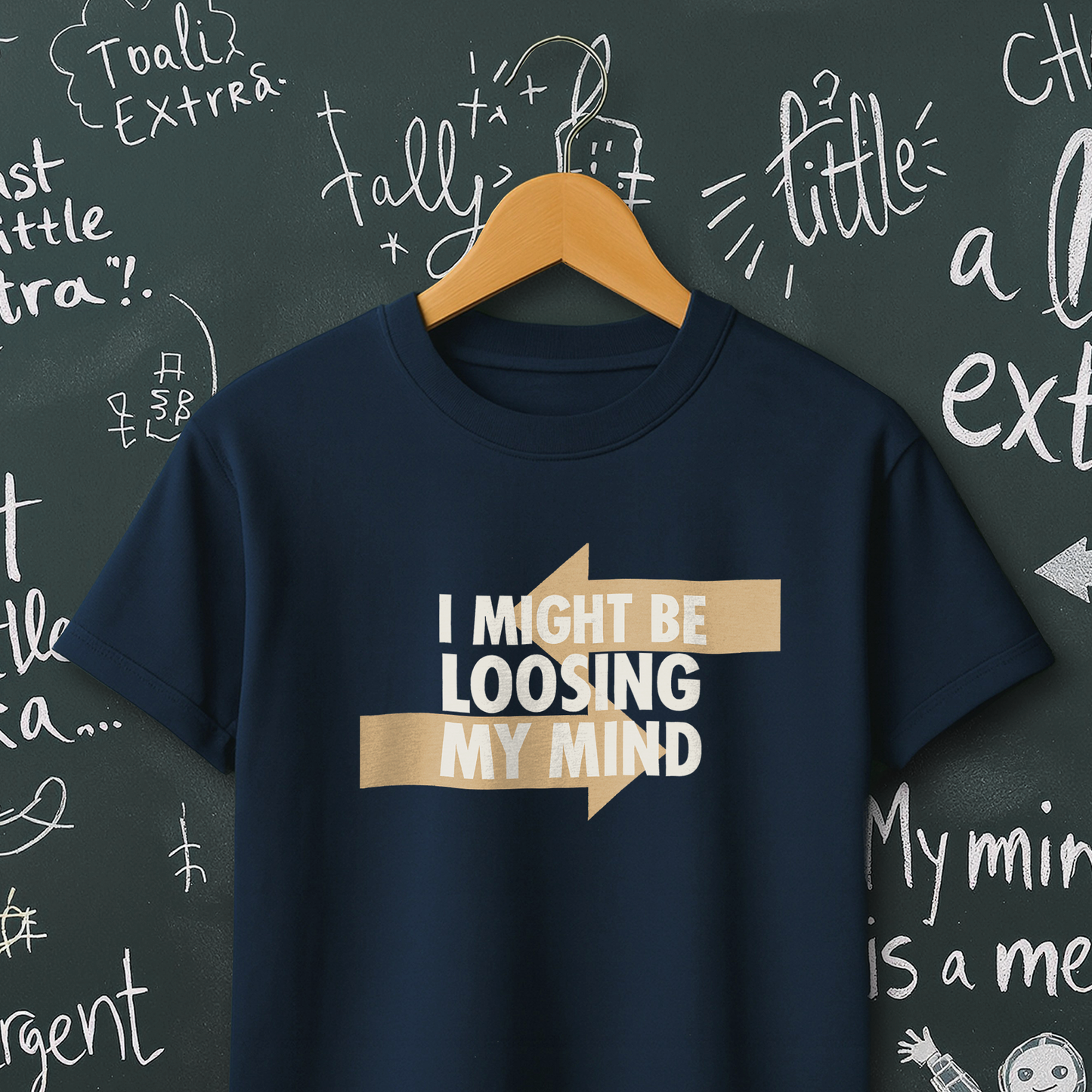 I Might be Loosing My Mind T-Shirt