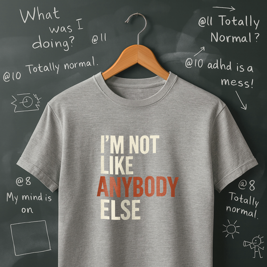 I'm Not Like Anybody Else - T-Shirt