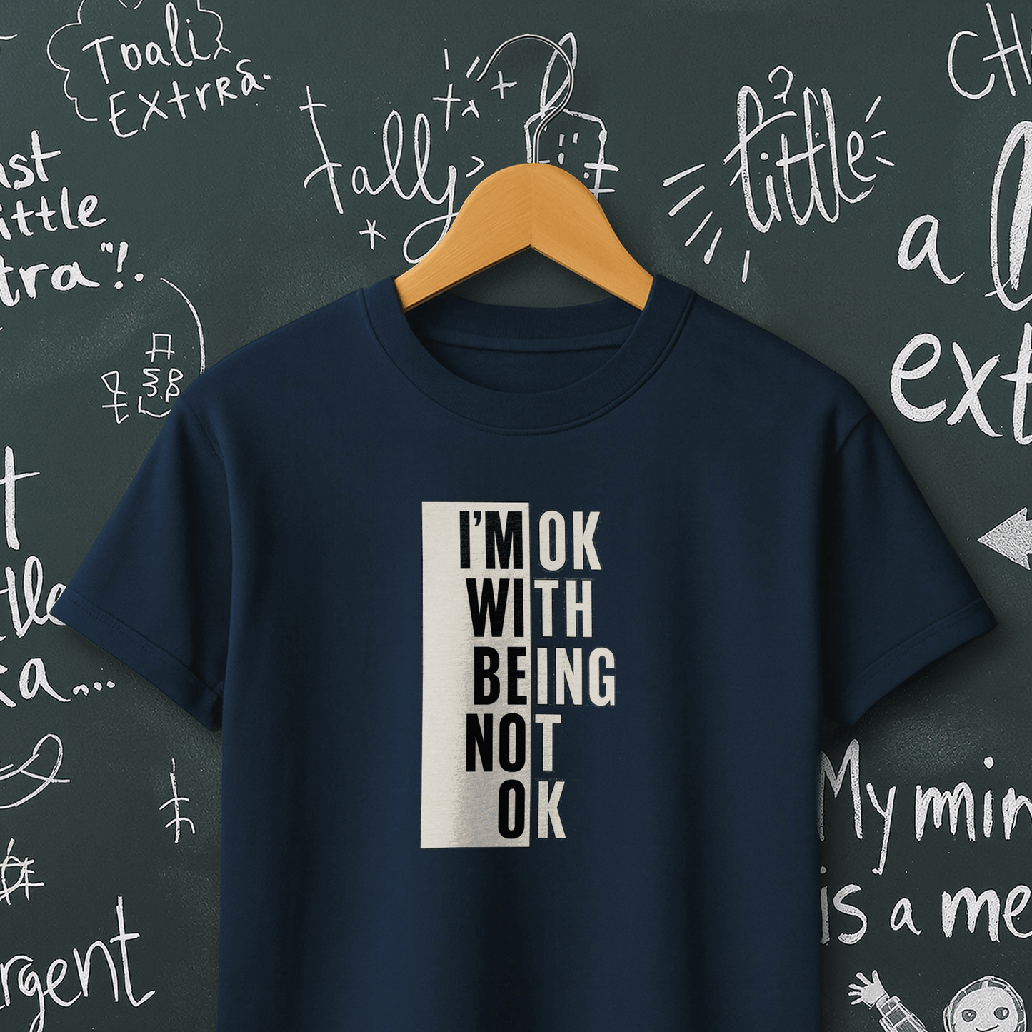 I'm Ok With Being Not Ok T-Shirt