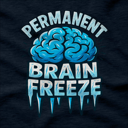 Permanent Brain Freeze - T-Shirt