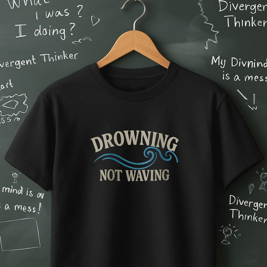 Drowning Not Waving - T-Shirt