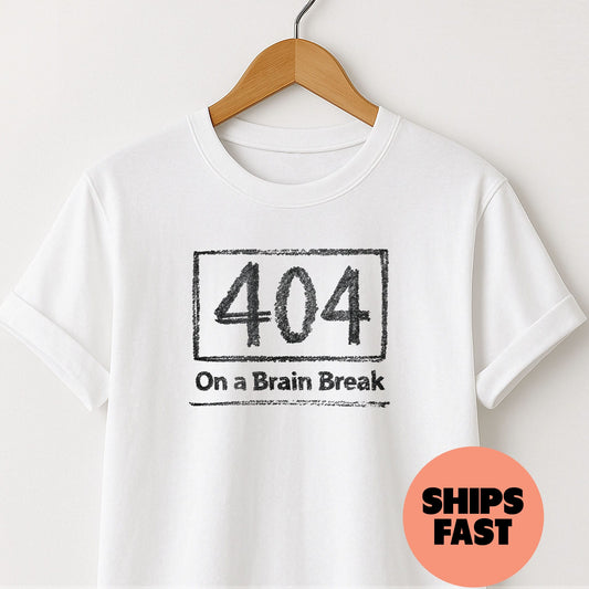 On a Brain Break - T-Shirt