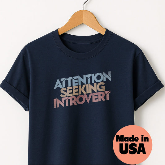 Attention Seeking Introvert - T-Shirt