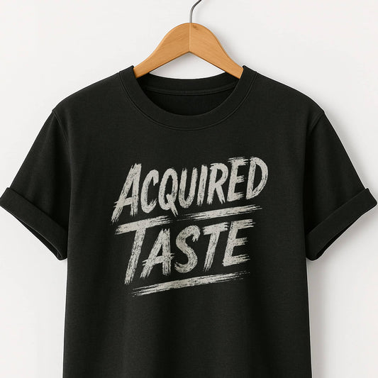 Acquired Taste -T-Shirt