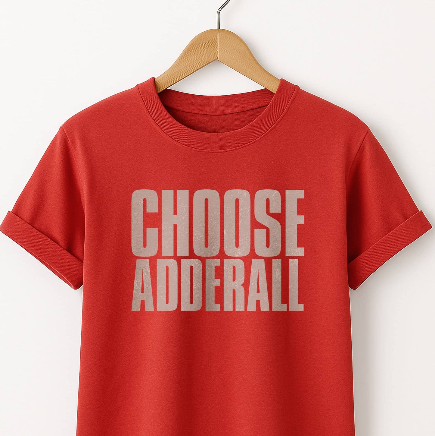 Choose Adderall Graphic T-Shirt