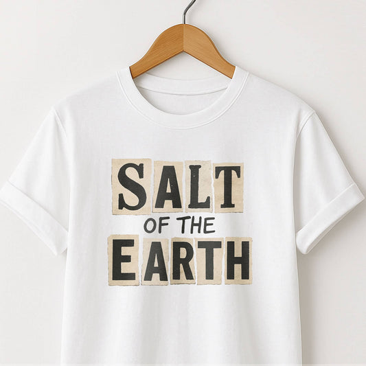 Salt of the Earth T-Shirt — Inspirational Graphic Tee