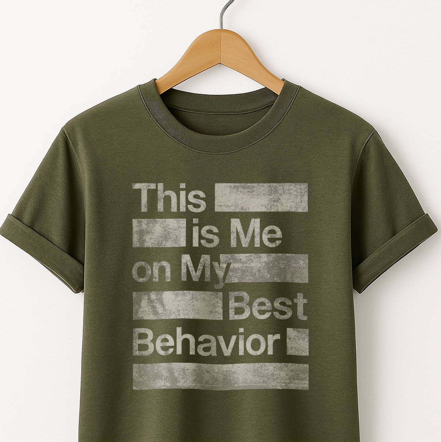 This is Me on My Best Behavior - T-Shirt