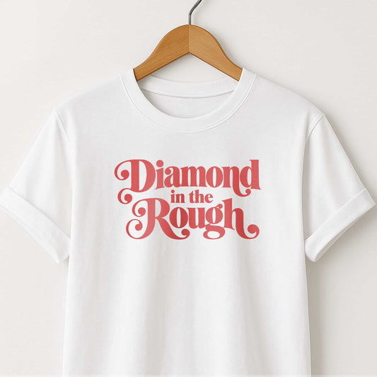 Diamond in the Rough T-Shirt — Retro Inspirational Graphic Tee