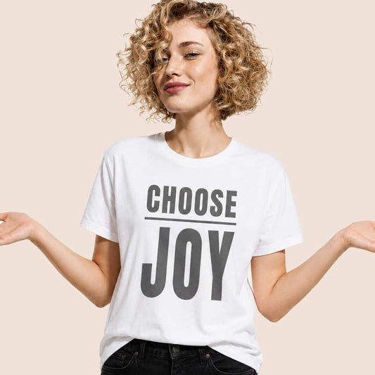 Choose Joy T-Shirt — Positive Inspirational Tshirt