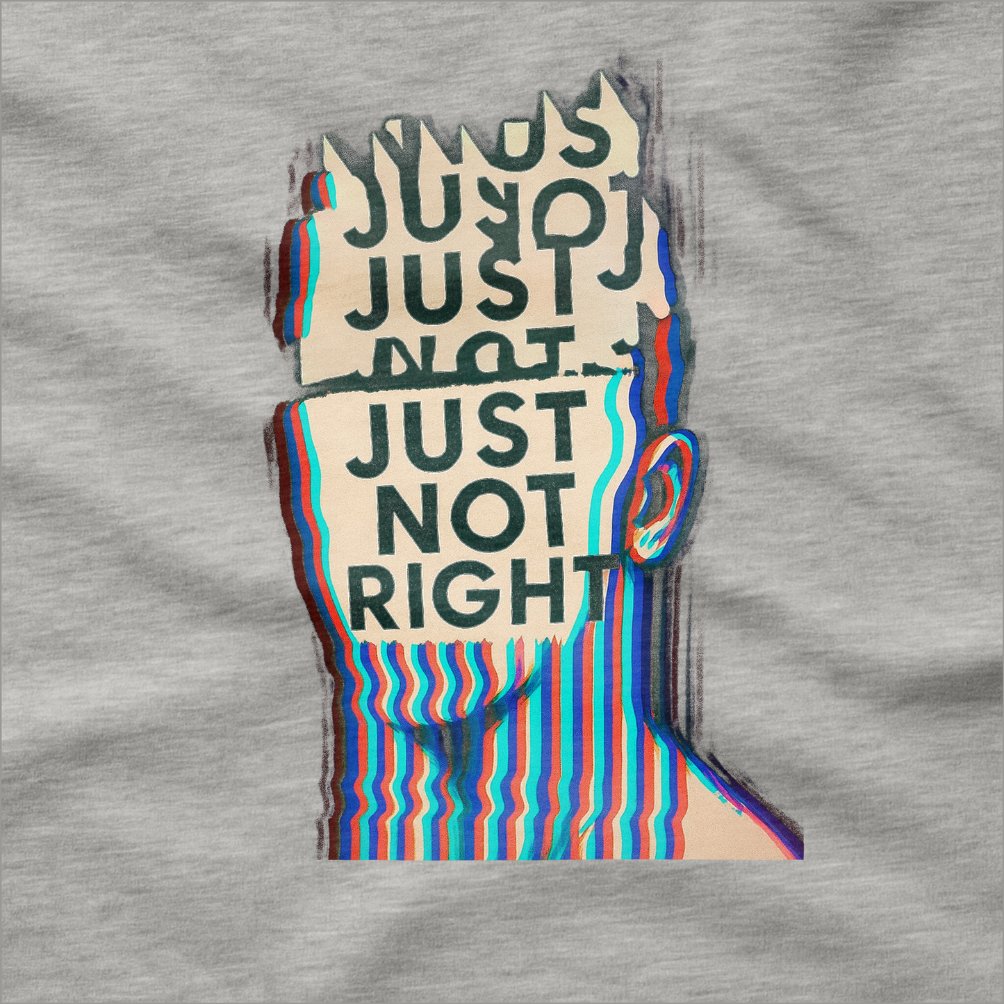 Just Not Right T-Shirt