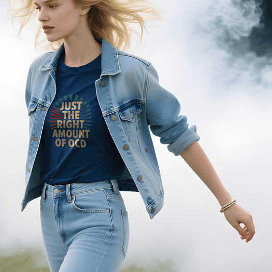 Just The Right Amount of OCD - T-Shirt