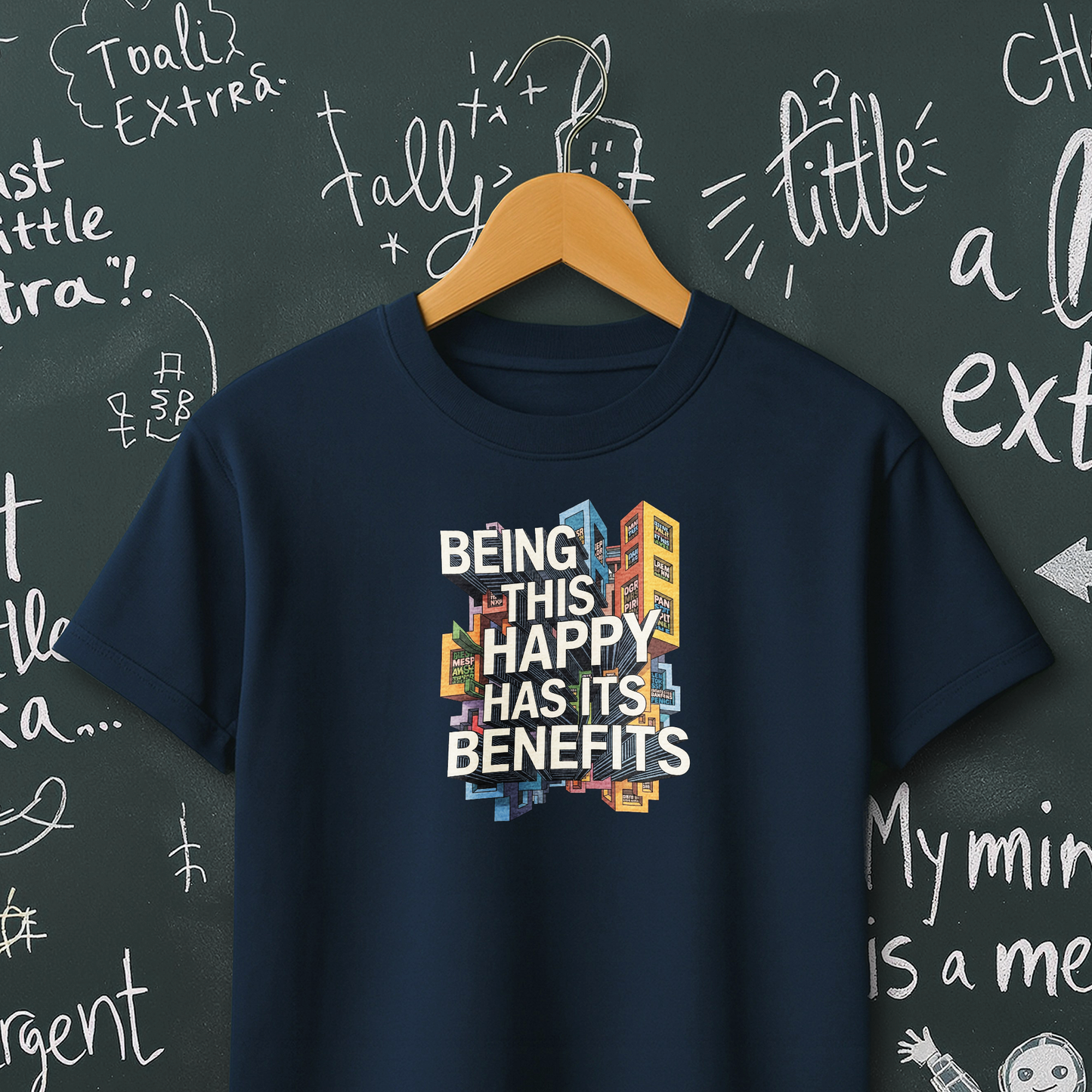 Being This Happy Has Its Benefits T-Shirt