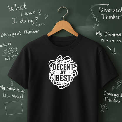 Decent at Best T-Shirt