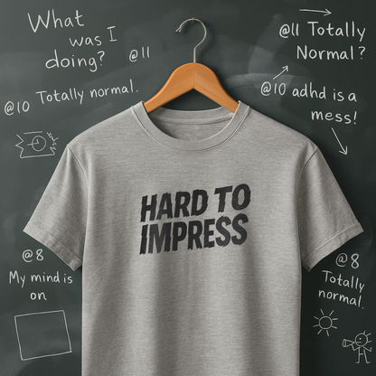 Hard To Impress T-Shirt