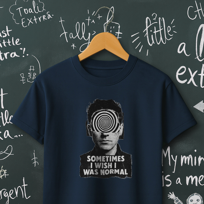 Sometimes I Wish I Was Normal T-Shirt