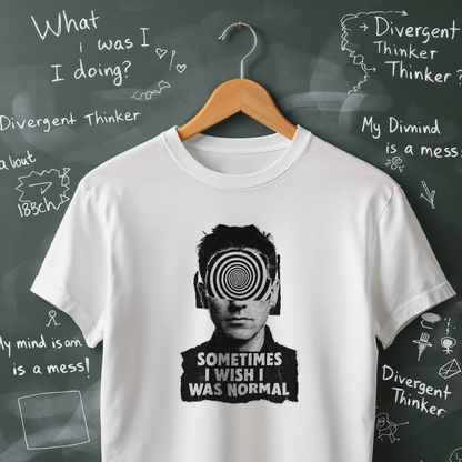 Sometimes I Wish I Was Normal T-Shirt