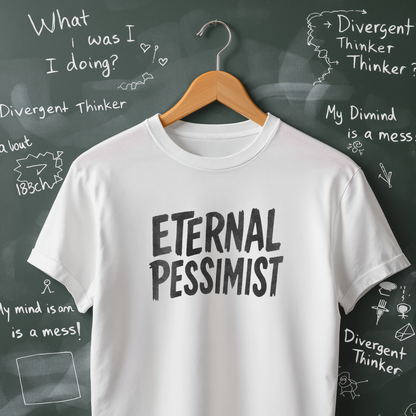 Eternal Pessimist T-Shirt