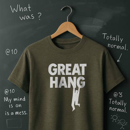 I'm A Great Hang T-Shirt