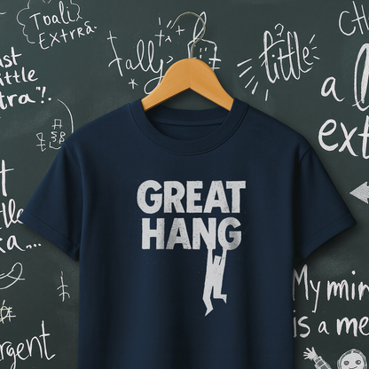 I'm A Great Hang T-Shirt