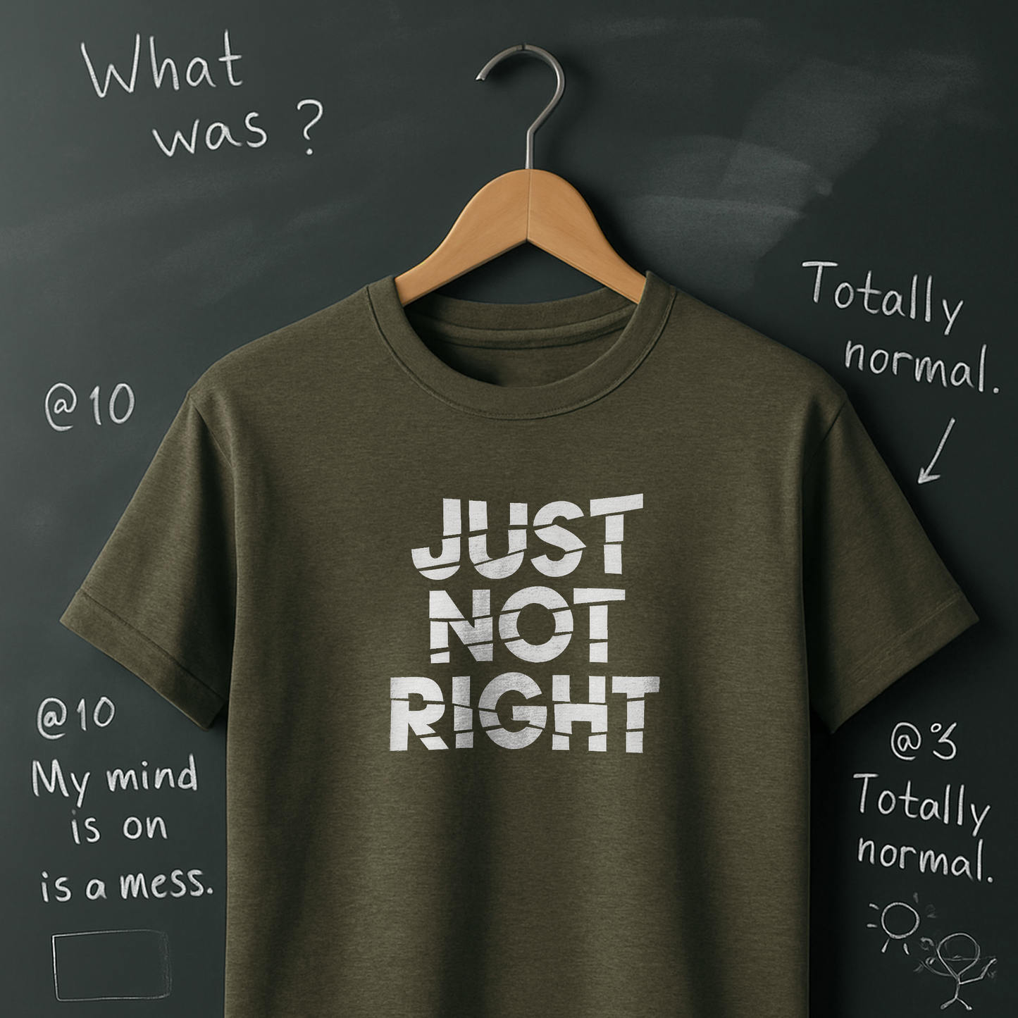 Just Not Right T-Shirt