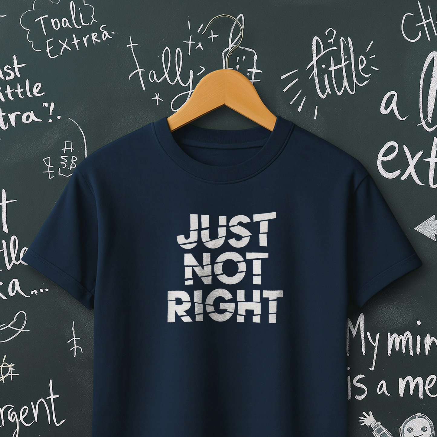 Just Not Right T-Shirt
