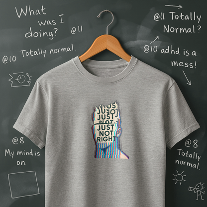 Just Not Right T-Shirt