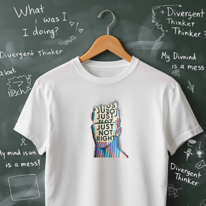 Just Not Right T-Shirt