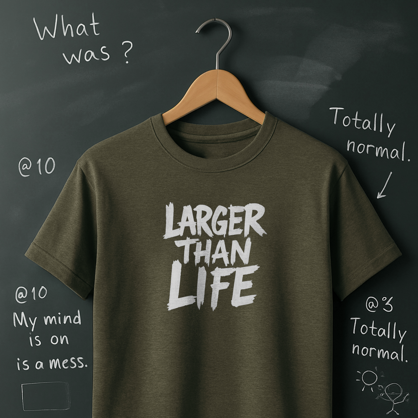 Larger Than Life T-Shirt