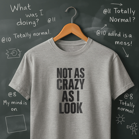 Not as Crazy as I Look T-Shirt