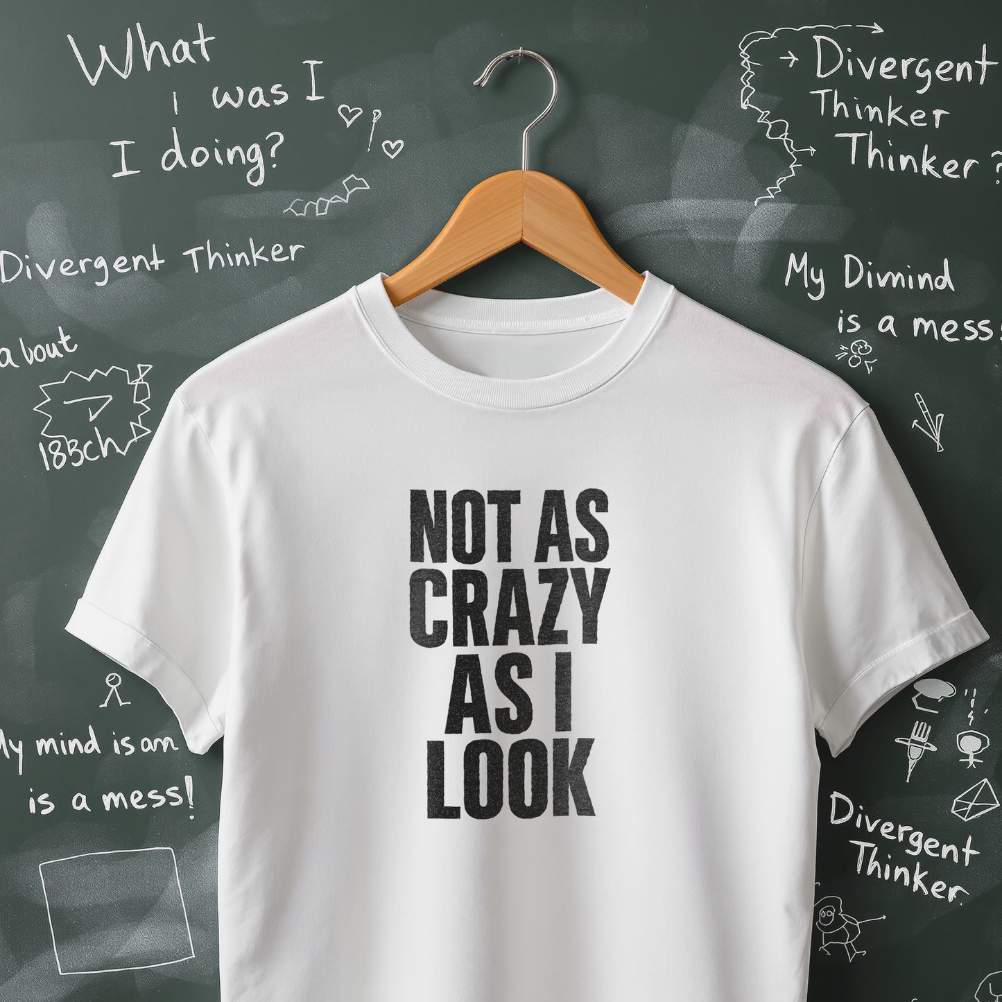 Not as Crazy as I Look T-Shirt