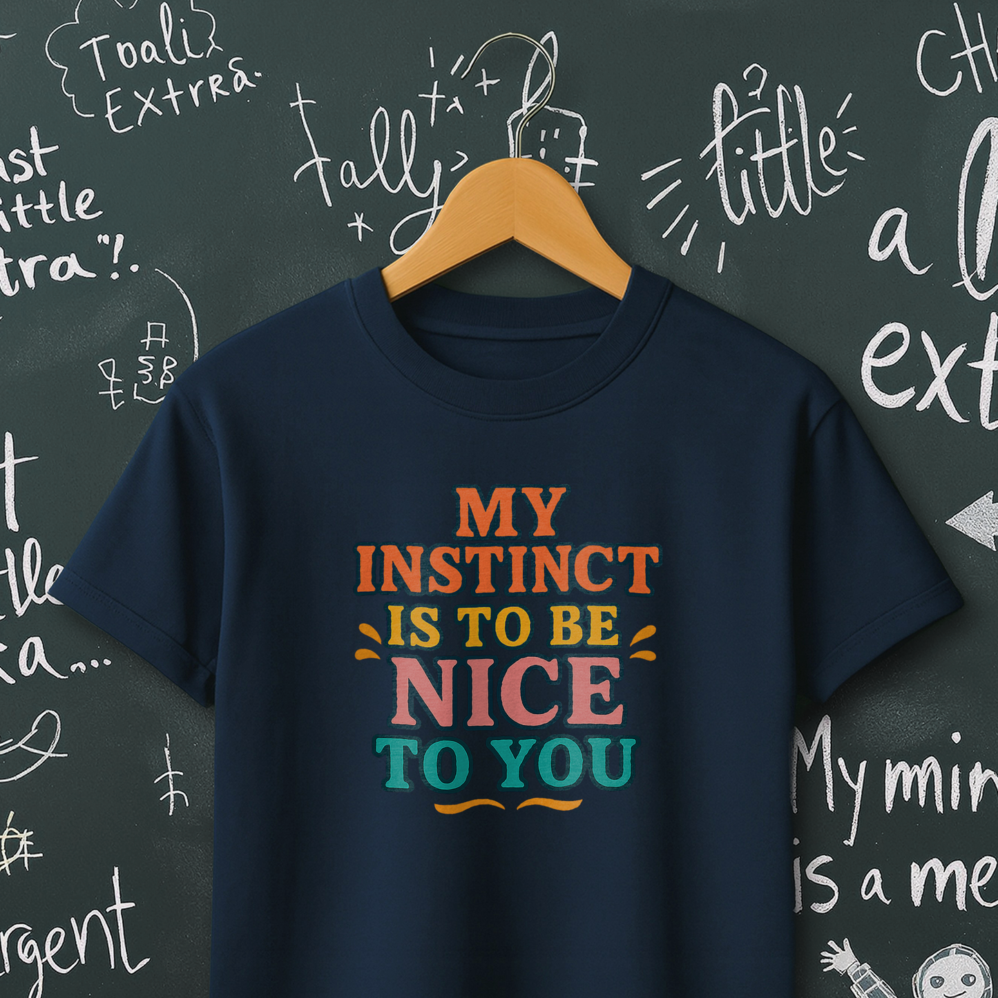 My Instinct is to be Nice to You T-Shirt