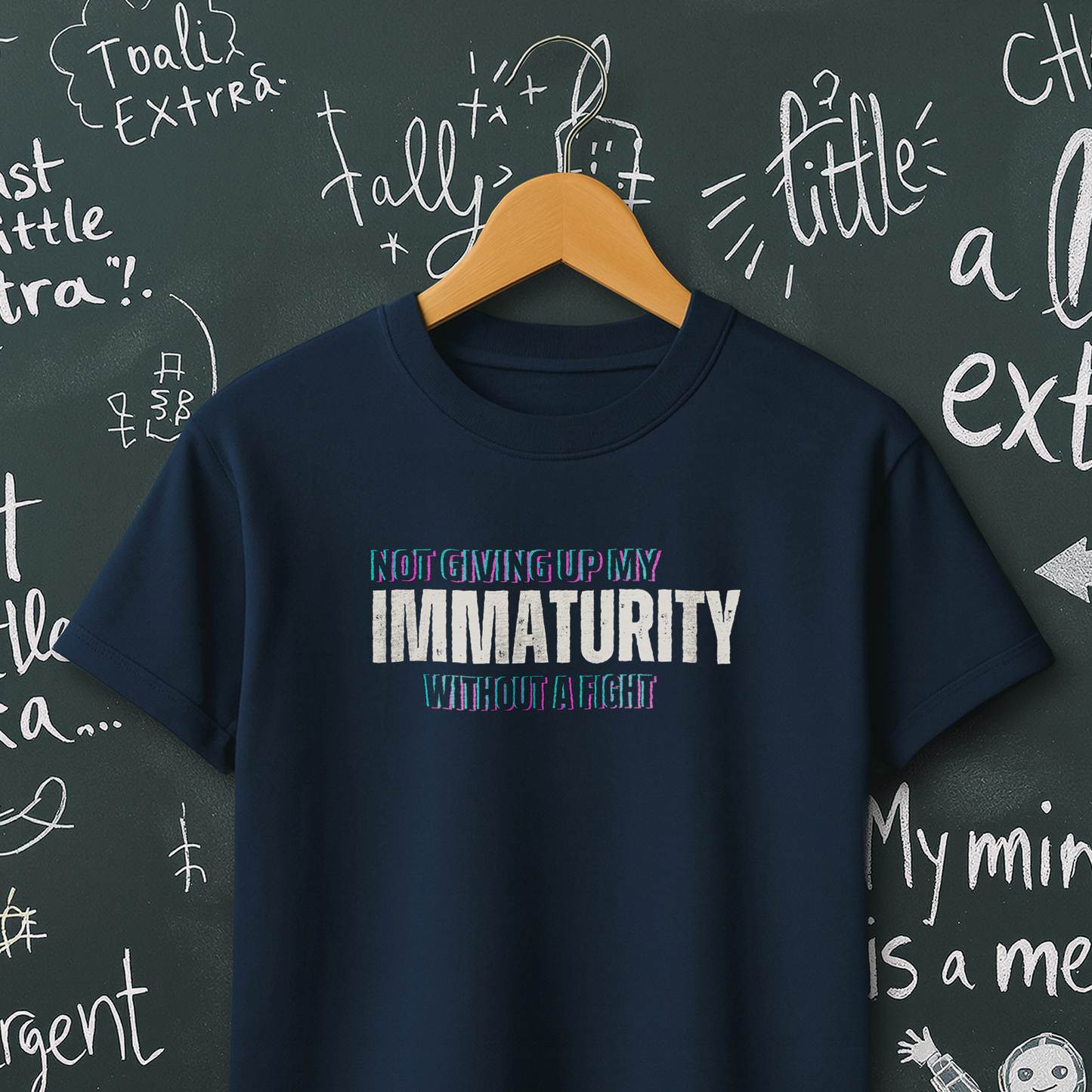 Not Giving Up My Immaturity Without a Fight T-Shirt
