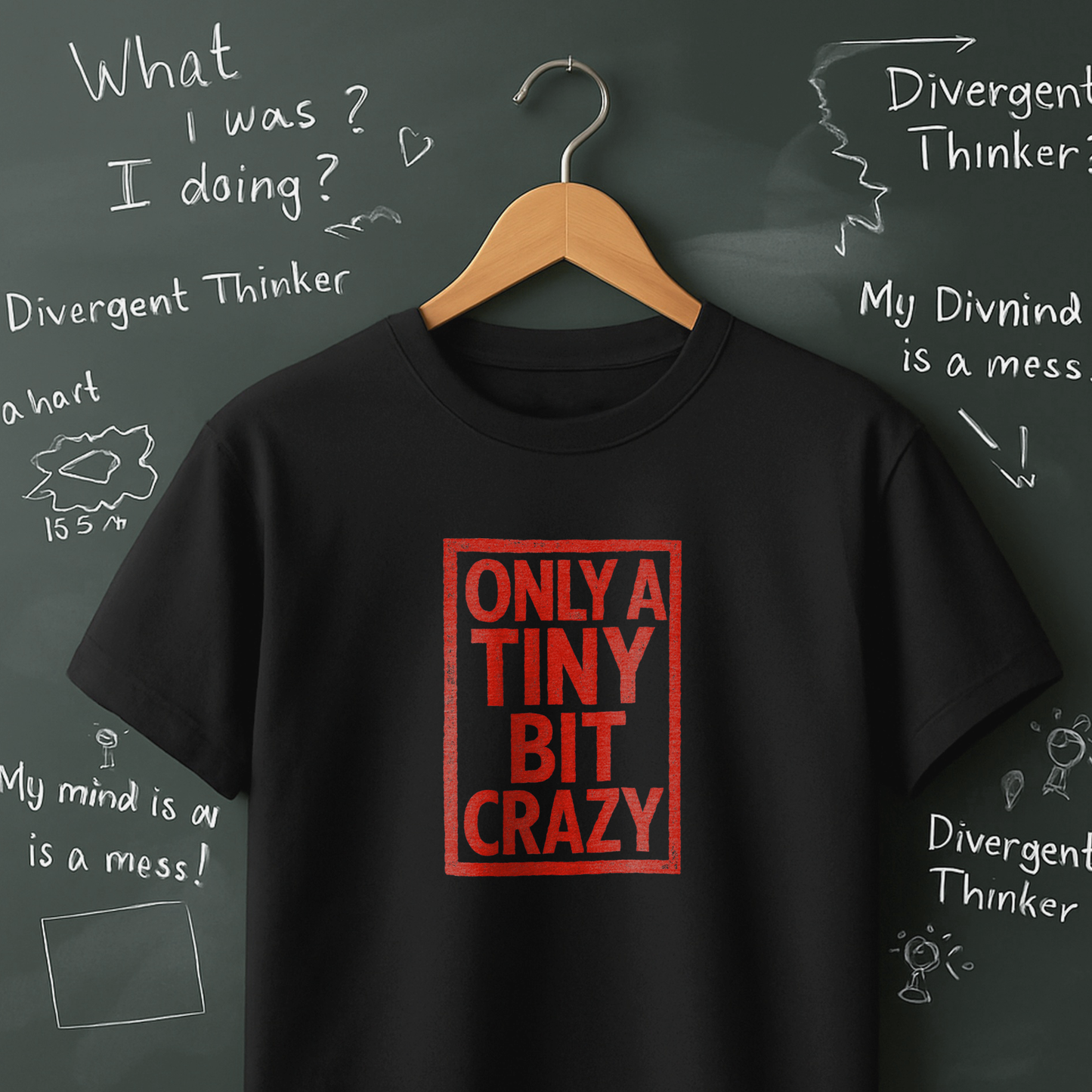 Only a Tiny Bit Crazy T-Shirt