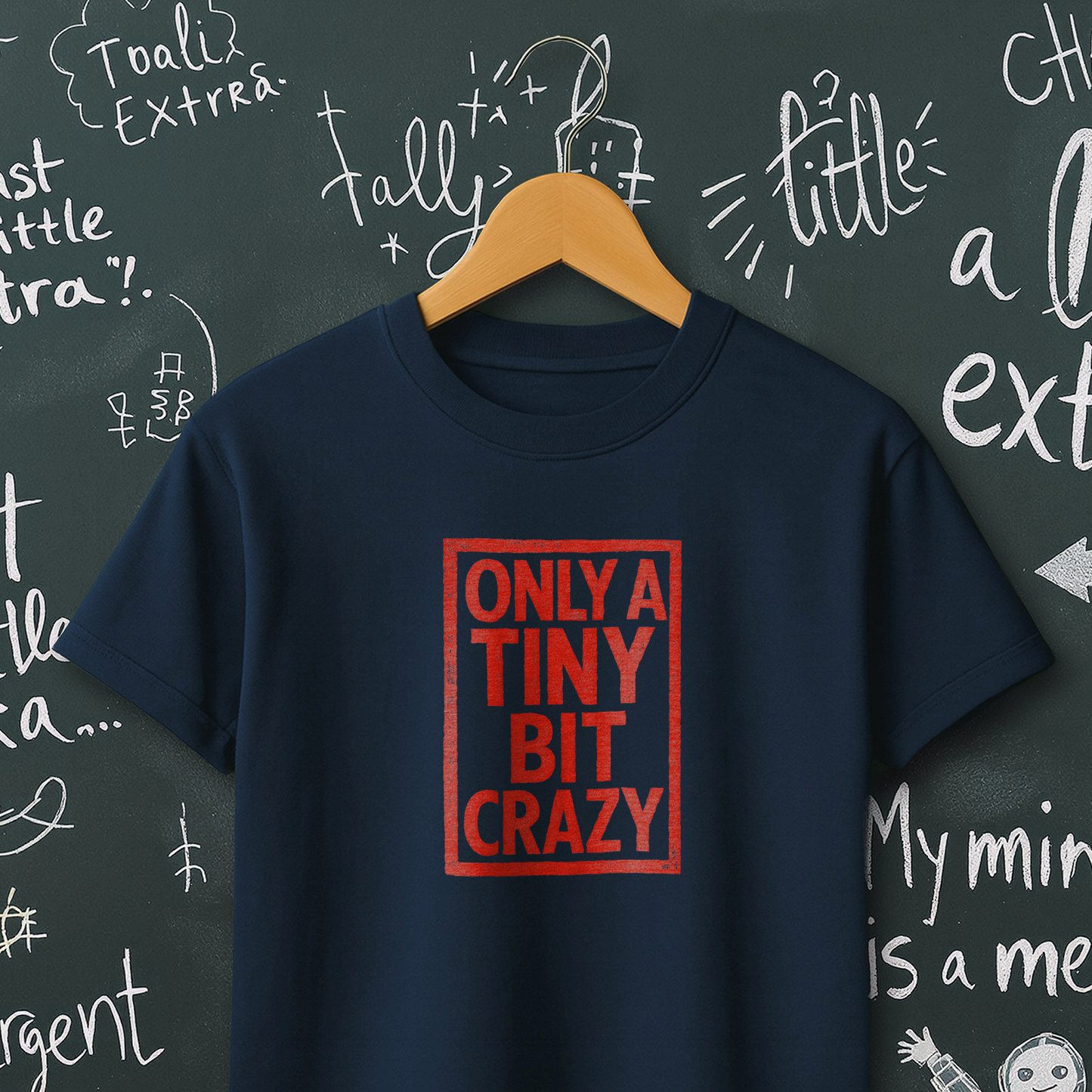 Only a Tiny Bit Crazy T-Shirt