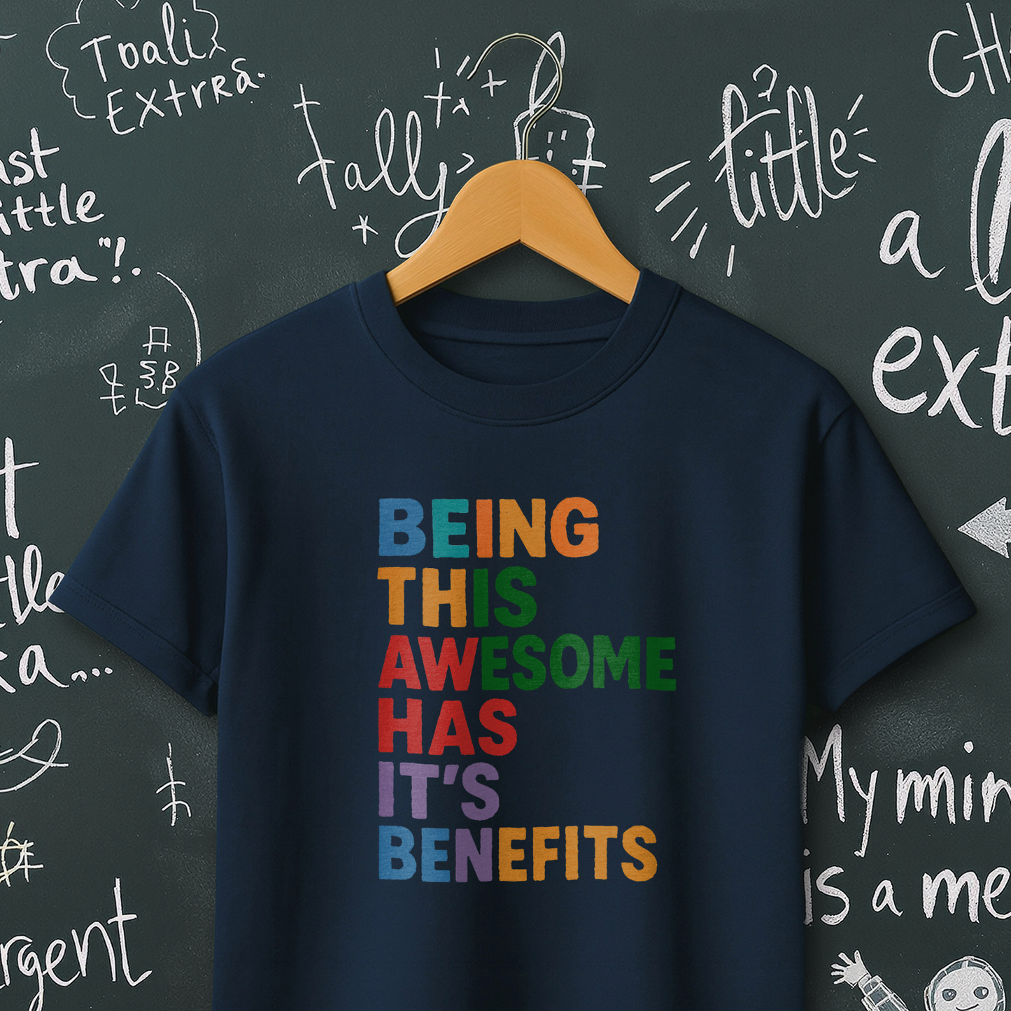 Being This Awesome Has it's Benefits T-Shirt
