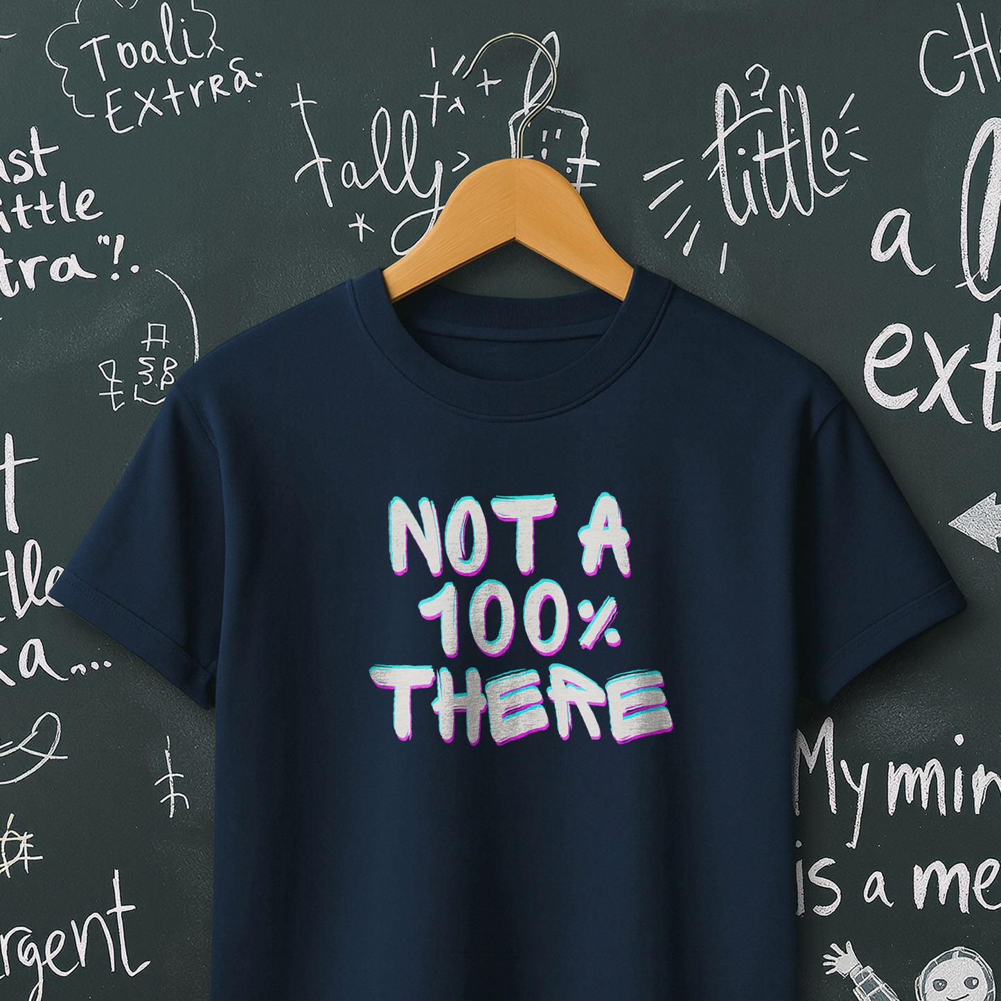 Not a 100% There T-Shirt