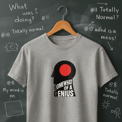 Somewhat of a Genius T-Shirt