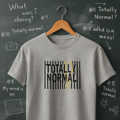 Totally Normal T-Shirt