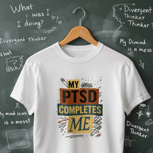 My PTSD Completes Me T-Shirt