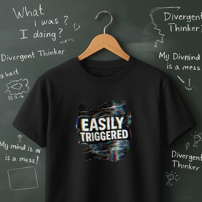 Easily Triggered T-Shirt