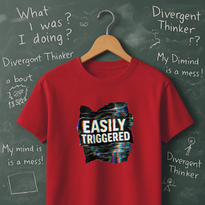 Easily Triggered T-Shirt