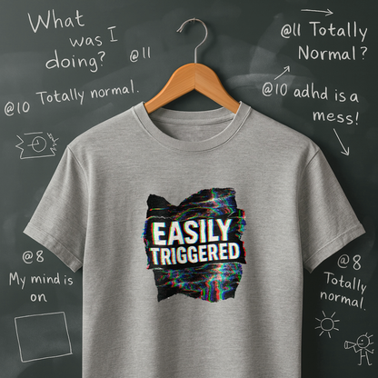 Easily Triggered T-Shirt
