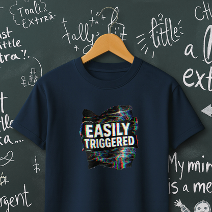 Easily Triggered T-Shirt