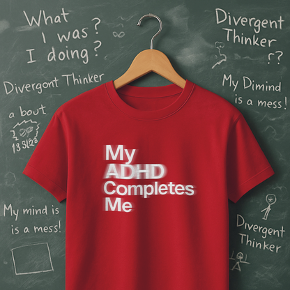 My ADHD Completes Me T-Shirt