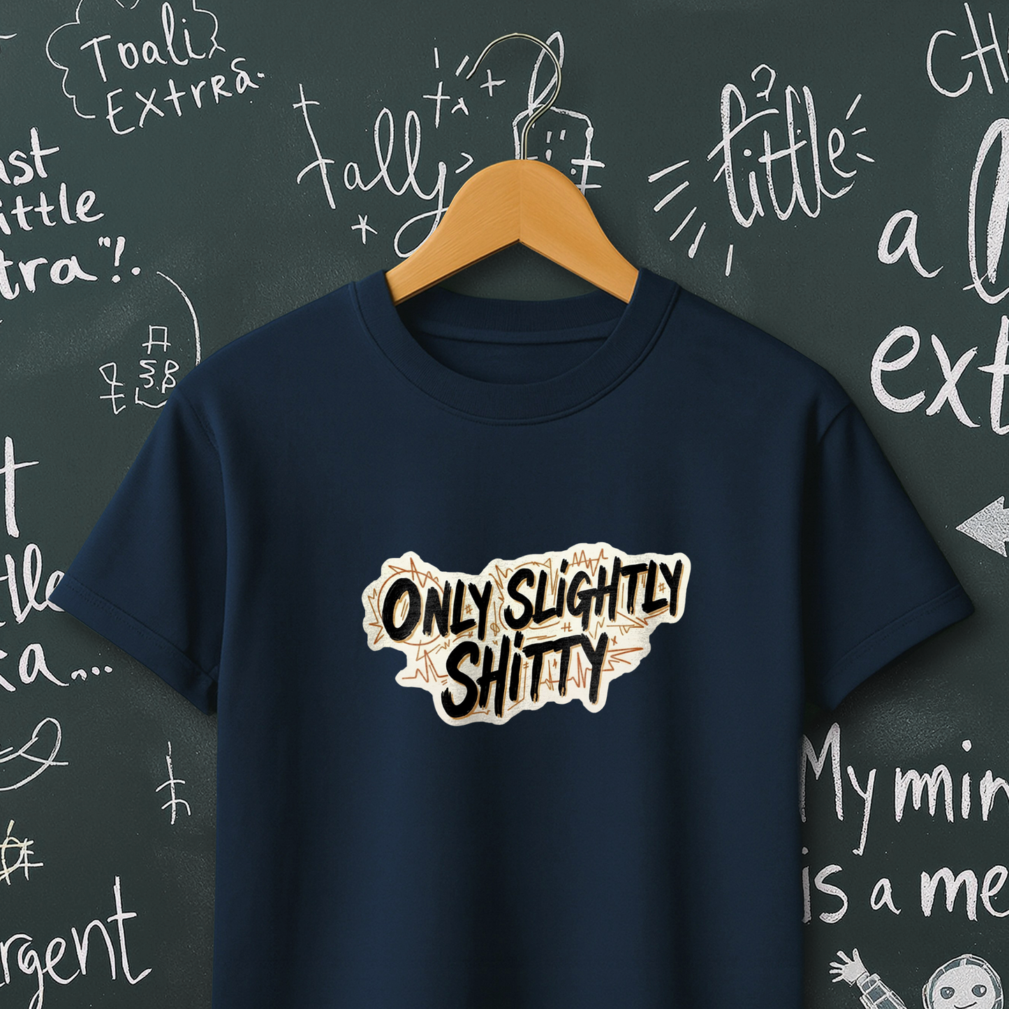 Only Slightly Shitty T-Shirt