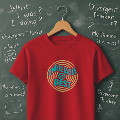 Unreliable at Best T-Shirt