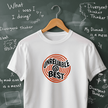 Unreliable at Best T-Shirt