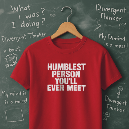 Humblest Person You'll Ever Meet T-Shirt