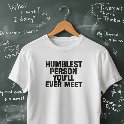 Humblest Person You'll Ever Meet T-Shirt